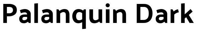 Palanquin Dark Font