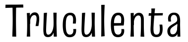 Truculenta Font