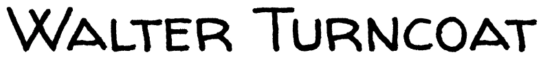 Walter Turncoat Font