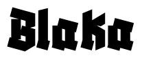 Blaka Font